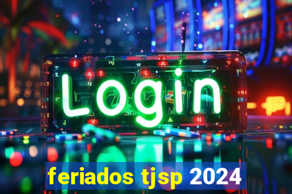 feriados tjsp 2024